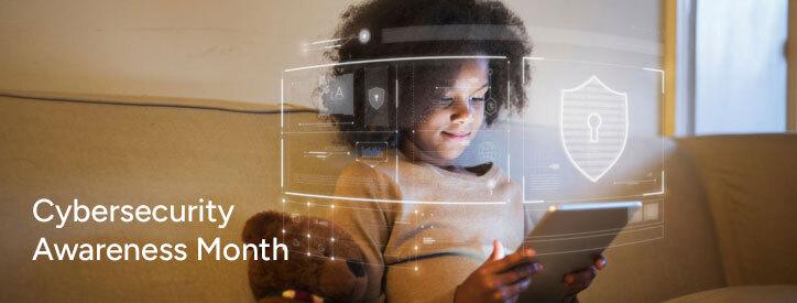 Image of child using a tablet with superimposed security icon and text that reads, "Cybersecurity Awareness Month"